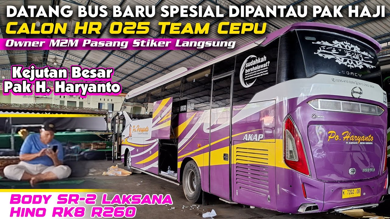 Spesial Pantau Langsung Pak Haji Hariyanto Beli Bus Baru Body Laksana Pasang Stiker HR 025 Buat Cepu