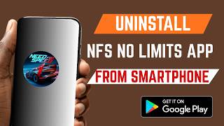 How To Uninstall NFS Game App From Smartphone