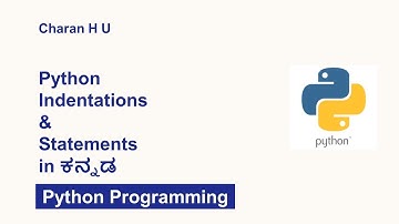 Python Indentation and Statements in Kannada | PYTHON PROGRAMMING IN KANNADA #13 | Charan H U