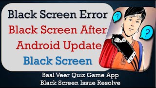 How to Fix Baal Veer Quiz App Black Screen Error | After Android Update | Problem Solved in Android screenshot 4