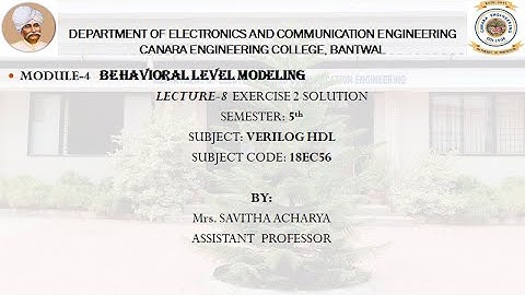 VTU VERILOG HDL 18EC56 M4 L8 MODULE 4 BEHAVIORAL EXERCISE 2