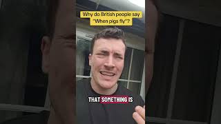 Why Do British People Say \