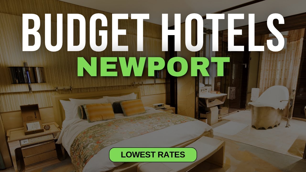 Best Budget Hotels in Newport | Top 10 Hotels in Newport