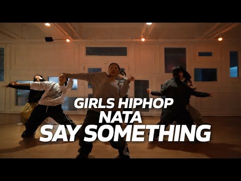 [인천서창댄스|GIRLS HIPHOP] SAY SOMETHING /NATA choreography 걸스힙합 