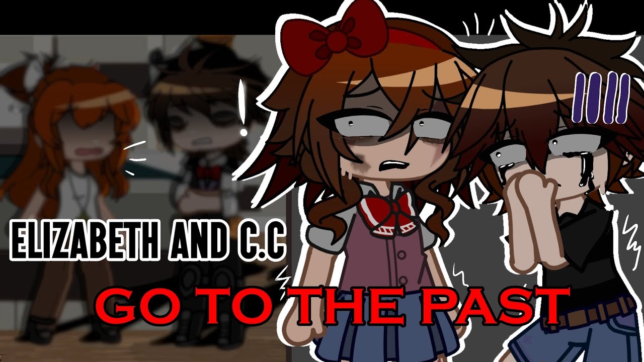 [TWEENED] Elizabeth and C.C go to the past || Gacha FNAF || Gacha AFTON FAMILY