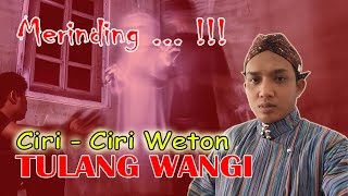 PEMILIK WETON TULANG WANGI , Weton yang Mampu Rasakan Kehadiran Makhluk Gaib