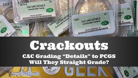 Crackouts - CAC Grading to PCGS - Will These "Details" CACG Coins Straight Grade at PCGS?