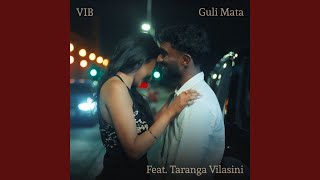 Guli Mata (feat. Taranga Vilasini) - VIB