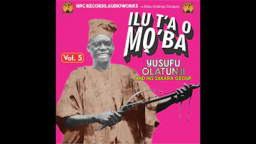 YUSUFU OLATUNJI - "Ilu T'a O Mo'ba" (Side 1)