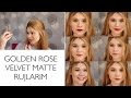 Golden Rose Velvet Matte Rujlarım | Dudağımdaki Duruşları