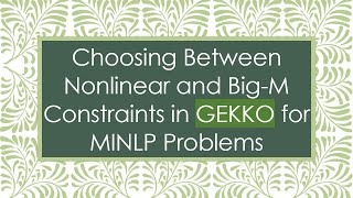 Choosing Between Nonlinear and Big-M Constraints in GEKKO for MINLP Problems