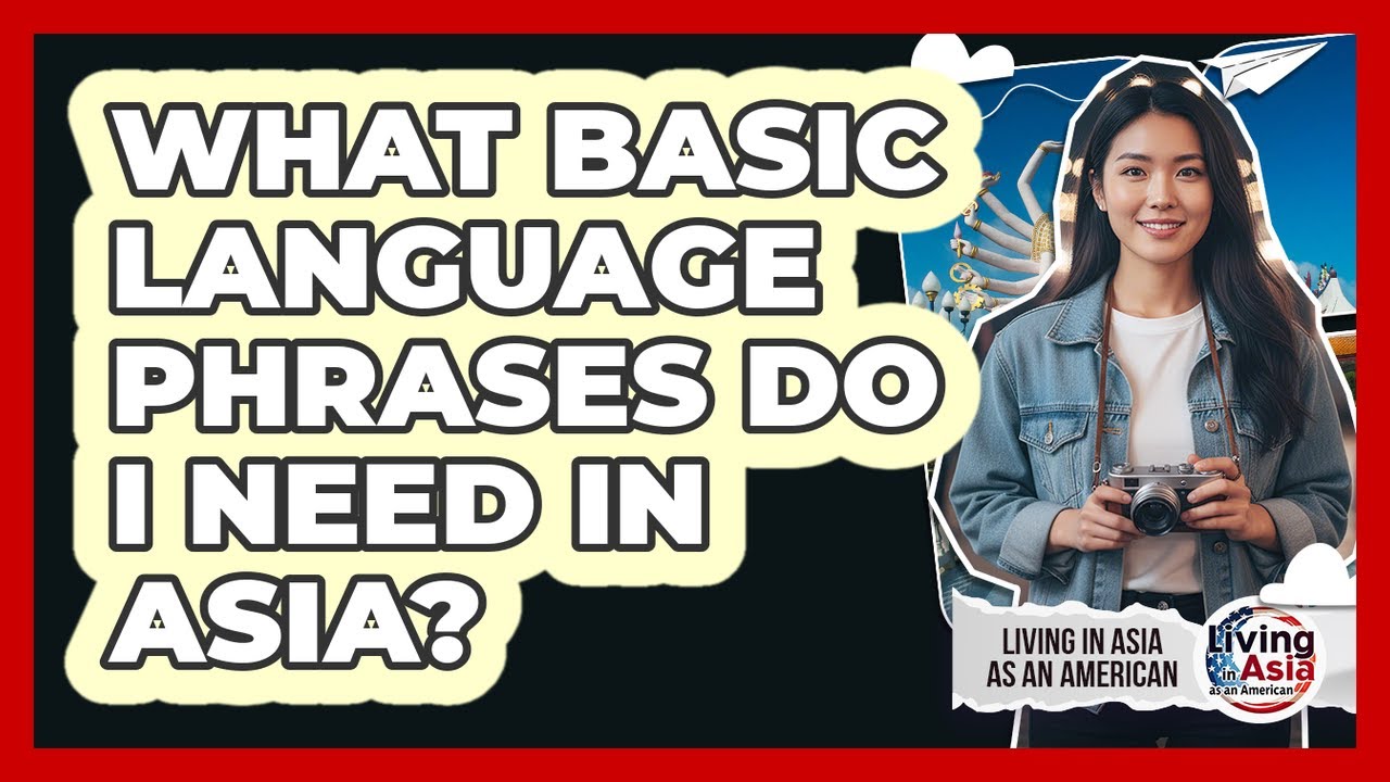 What Basic Language Phrases Do I Need in Asia? - YouTube