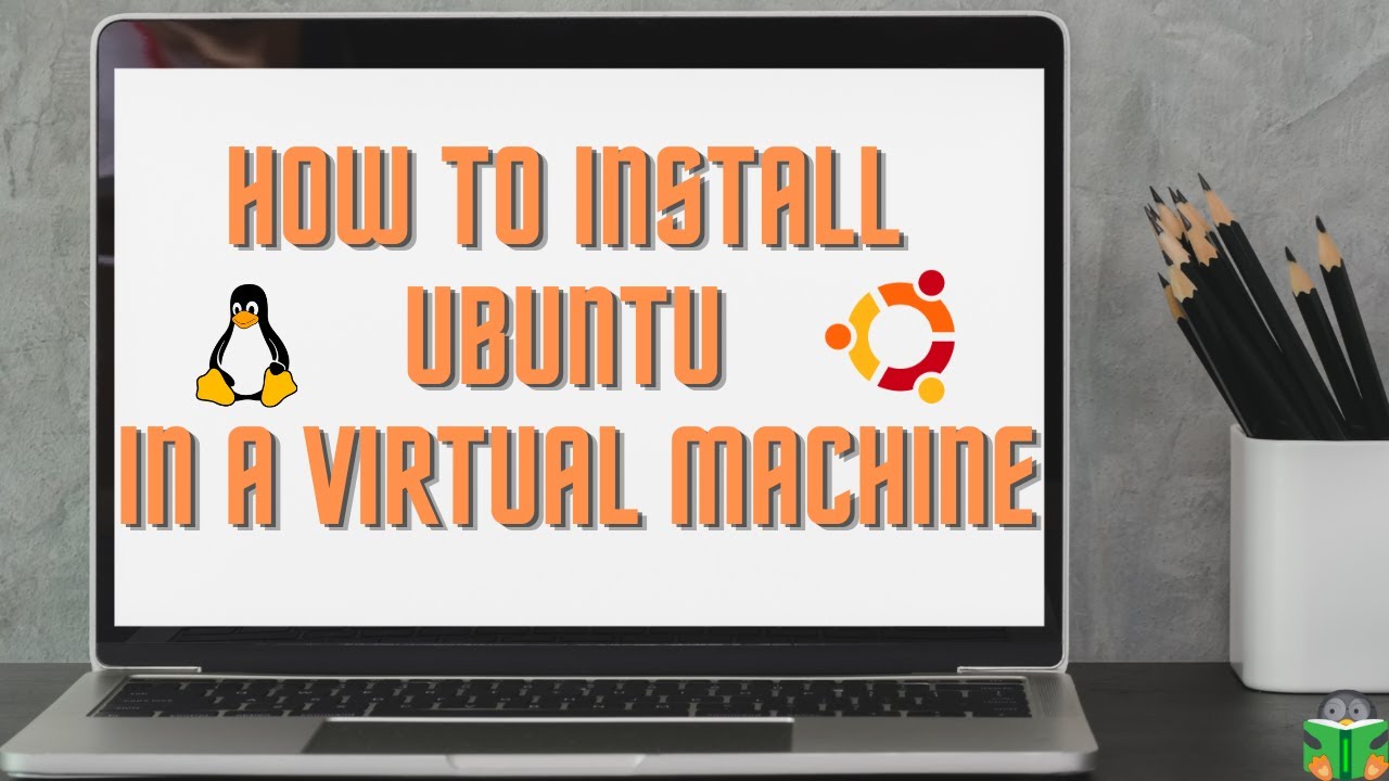 How to Install Ubuntu in a virtual machine - YouTube