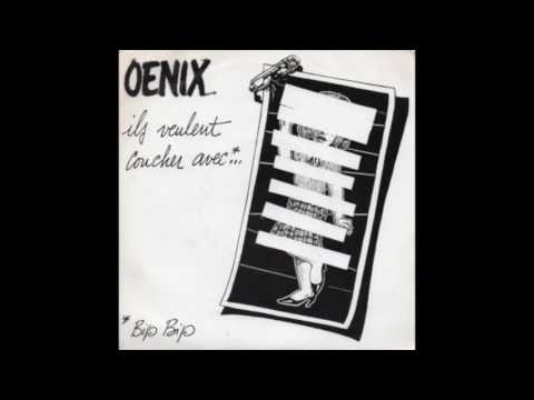 Oenix — Oenix "Ils veulent coucher avec *"