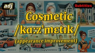 [adj] Cosmetic meaning (appearance improvement) with 5 examples