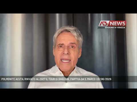 Video POLMONITE ACUTA, RINVIATO AL 2027 IL TOUR DI BAGLIONI, PARTIVA DA S. MARCO | 01/06/2026