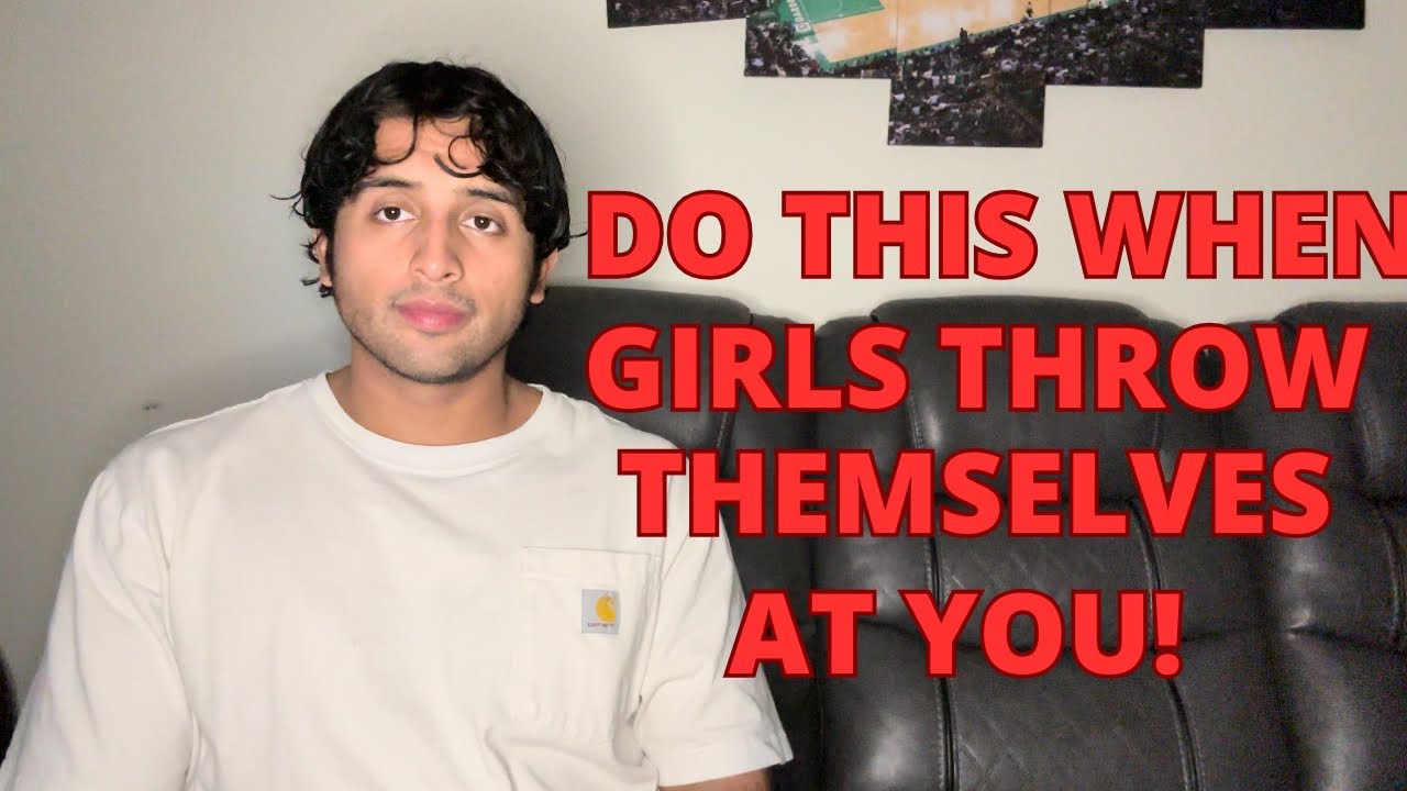 Do This When Girls Throw Themselves At You YouTube do-this-when-girls-throw-themselves-at-you-youtube