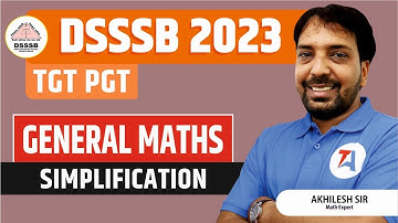 DSSSB General Maths | Simplification | Part 1 | DSSSB TGT PGT 2023 | General Maths by Akhilesh Sir
