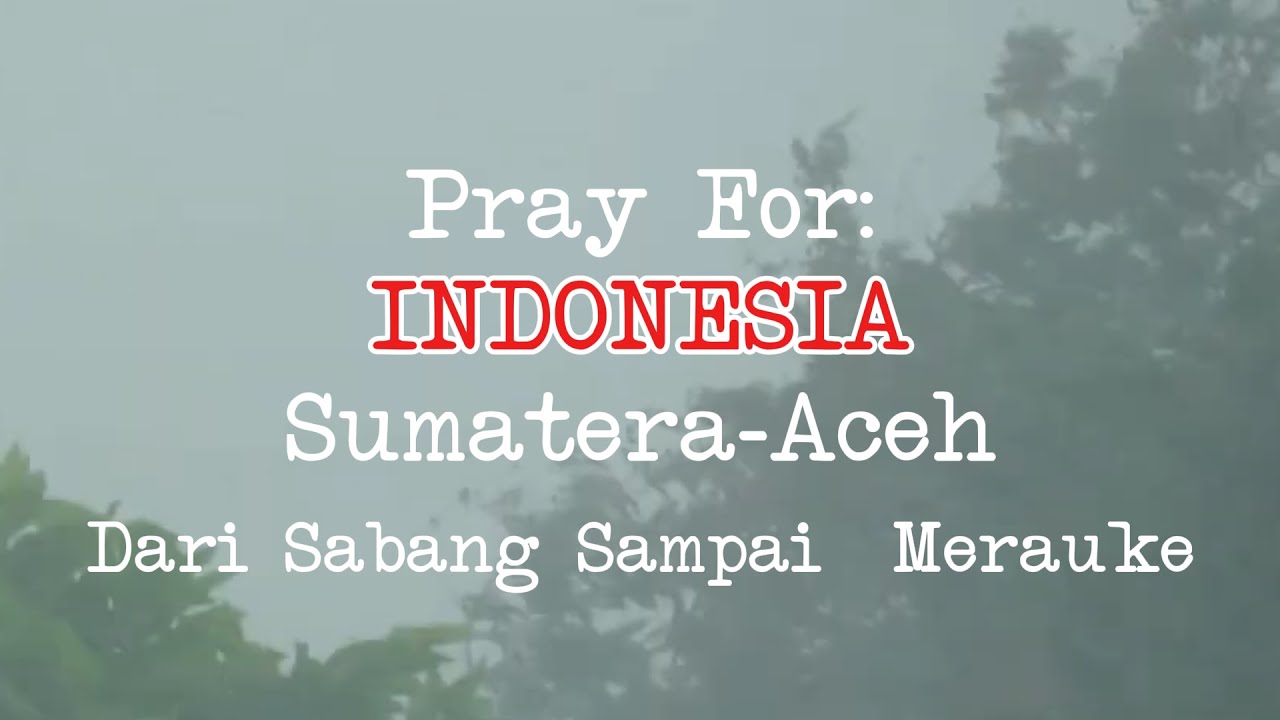 Tuhan Lihatlah Kebawah - Pray for Medan, Sumatera, Aceh - Lagu Rohani Pilihan
