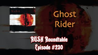 Rush Roundtable Ep. #230: Ghost Rider