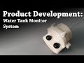 Product Development: Water Tank Monitor System.