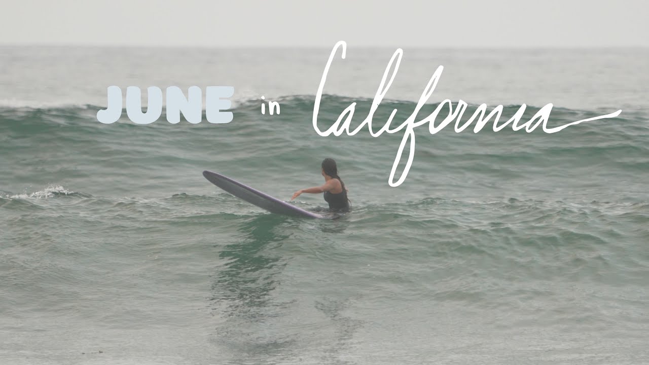 June in California | surfer girl lifestyle ☁️🌊