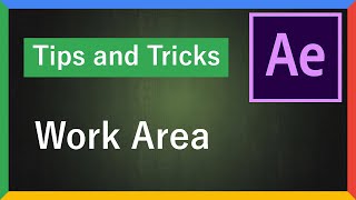 010 - Work Area in After Effects