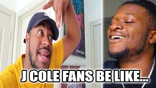 J. Cole fans everytime he drops an Album (REACTION)
