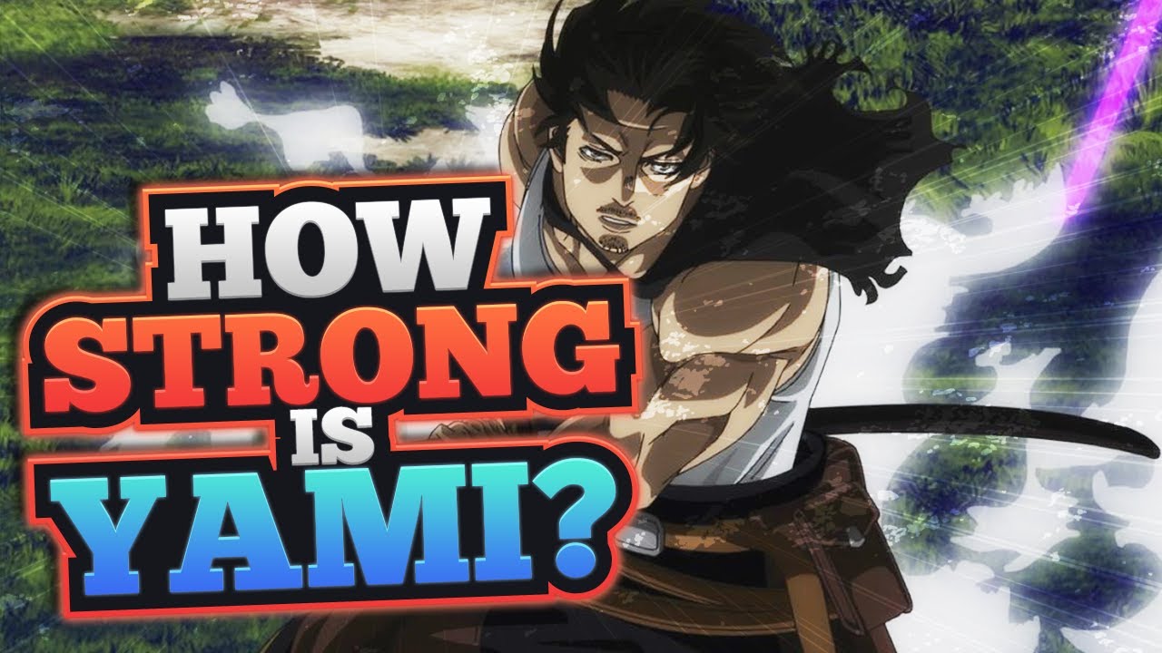 How Strong Is Yami