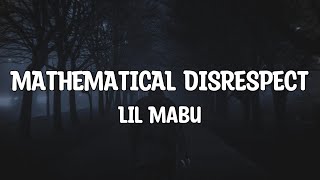 Lil Mabu - MATHEMATICAL DISRESPECT (Lyrics)🎵