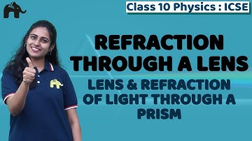 Refraction through a Lens Class 10 ICSE Physics | Selina Chapter 5 | Lens , Prism