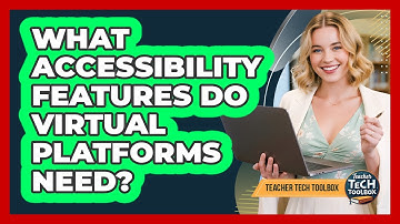 What Accessibility Features Do Virtual Platforms Need?