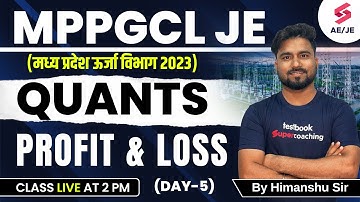 MPPGCL Quants Lecture 2023 | Profit & Loss | MPPGCL Recruitment 2023 |MPPGCL JE Quants| Himanshu Sir