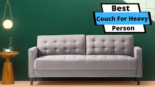 ✅ Best Couch For Heavy Person | Top 5 Couch In 2022 (Buying Guide)