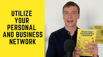 Utilize your personal and business network for Kickstarter launch