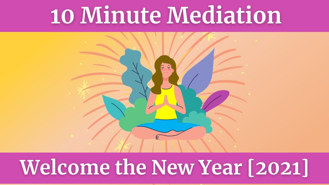 Meditation for New Year: 10 Minute Guided Meditation [2021] - YouTube
