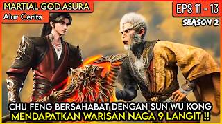 CHU FENG MENDAPATKAN WARISAN KAISAR KULTIVATOR TERTINGGI- Alur Donghua MARTIAL GOD ASURA EPS 11 - 13