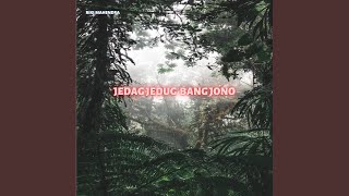 JEDAG JEDUG BANG JONO (Remix)