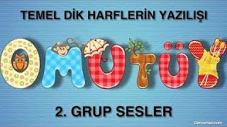 2. Grup Sesler - OMUTÜY - Yeni Dik Temel Harflerin Yazılışı (2017) Okuma Yazma