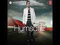 Humsafar Mp3 Song