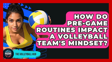 How Do Pre-game Routines Impact A Volleyball Team