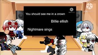 Sans aus react to nightmare singing you should see me in a crown