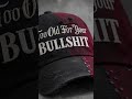 Too Old For Your Bulls**t Casual Cap
