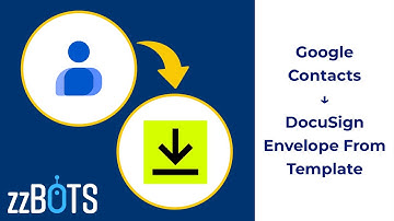 How to Sync Google Contacts Contacts over to DocuSign envelope from template | zzBots