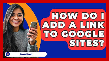 How Do I Add A Link To Google Sites? - Be App Savvy
