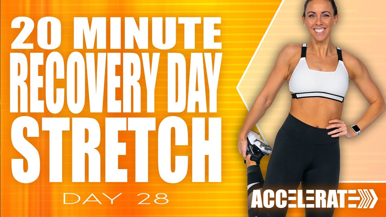 20 Minute Recovery Day Stretch  | ACCELERATE - Day 28