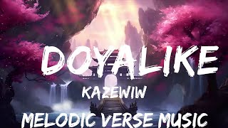 kazeWIW - #Doyalike (Lyrics)  | 25mins - Feeling your music