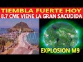 M9 FUE TREMENDO CME SE VIENE / NO PARAN LOS SISMOS FUERTES SACUDIDAS HOY / REPORTE SÍSMICO MUNDIAL