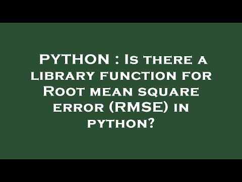 PYTHON : Is there a library function for Root mean square error (RMSE) in python?