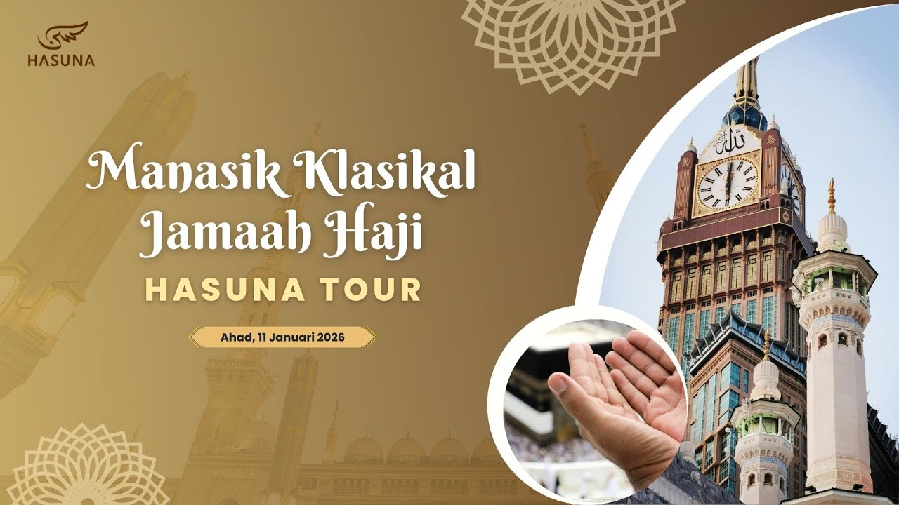 MANASIK KLASIKAL #1 JAMA'AH HAJI HASUNA TOUR - AHAD, 11 JANUARI 2026